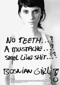 "Bosnian Girl!" by ejla Kameri. Poster campaign from Summer 2003.